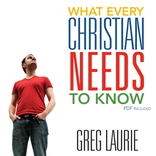 Title details for What Every Christian Needs to Know by Greg Laurie - Available